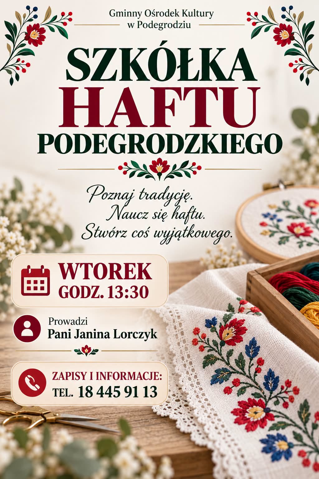 Plakat Szkółki Haftu Podegrodzkiego w GOK w Podegrodziu – zajęcia we wtorki o 13:30, zapisy tel. 18 445 91 13
